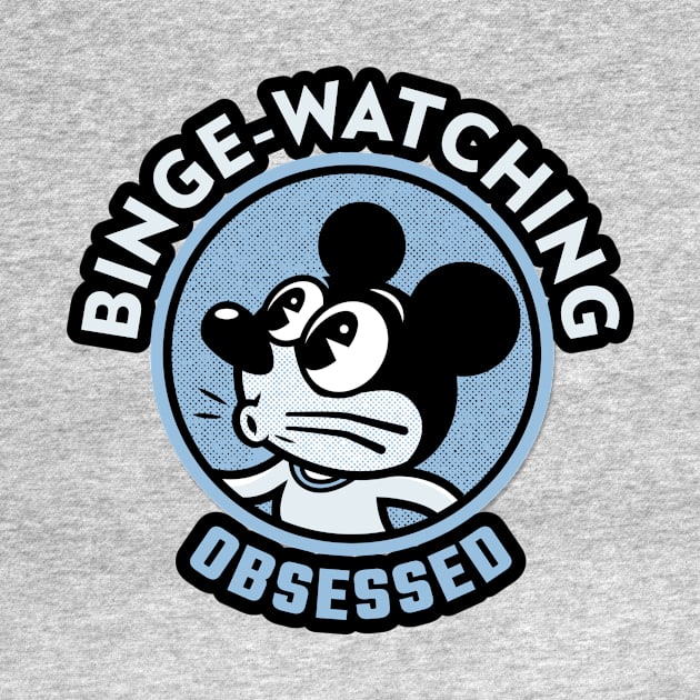 Binge-Watching Obsessed by graphicsavage